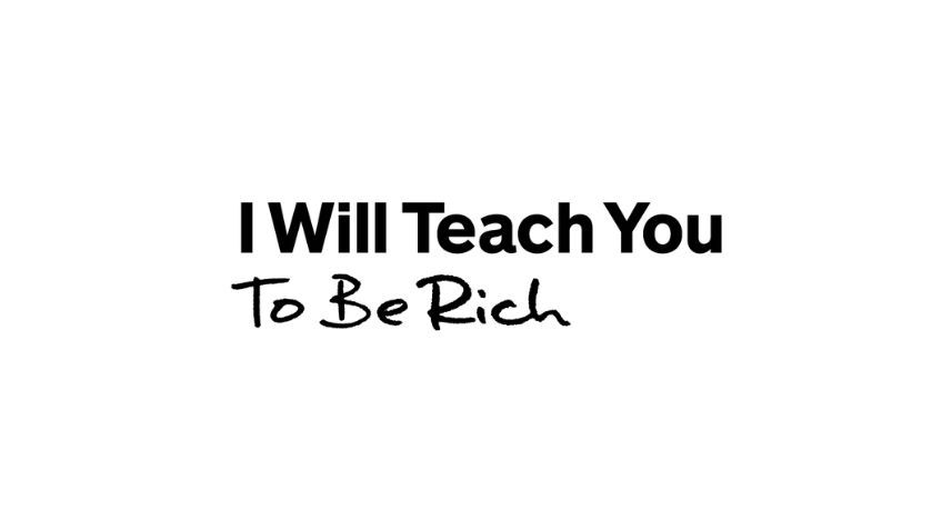 I Will Teach You To Be Rich company logo. 