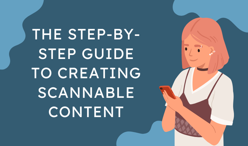 Blog header image for a step-by-step guide to creating scannable content article.